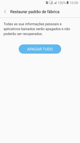 Pressione APAGAR TUDO. Aguarde um instante, enquanto o celular restaura as configurações padrão. Siga as indicações do visor para configurar o celular, e deixá-lo pronto para uso. Pressione APAGAR TUDO. Aguarde um instante, enquanto o celular restaura as configurações padrão. Siga as indicações do visor para configurar o celular, e deixá-lo pronto para uso.