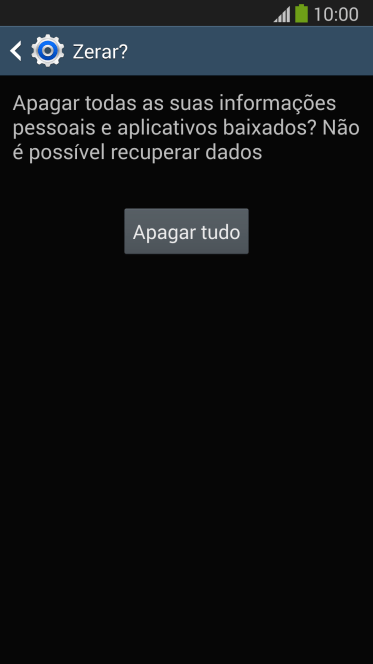 Pressione Apagar tudo. Aguarde um instante, enquanto o celular restaura as configurações padrão. Siga as indicações do visor para configurar o celular, e deixá-lo pronto para uso. Pressione Apagar tudo. Aguarde um instante, enquanto o celular restaura as configurações padrão. Siga as indicações do visor para configurar o celular, e deixá-lo pronto para uso.