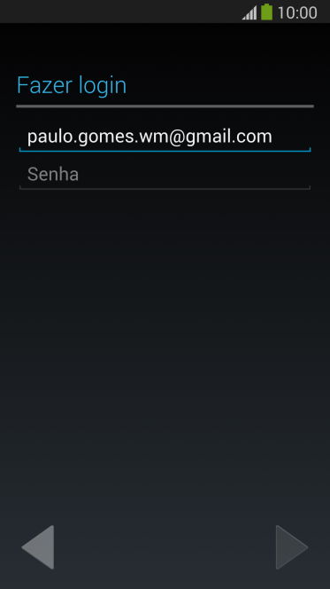 Pressione Senha, e digite a senha da sua conta Google. Pressione Senha, e digite a senha da sua conta Google.