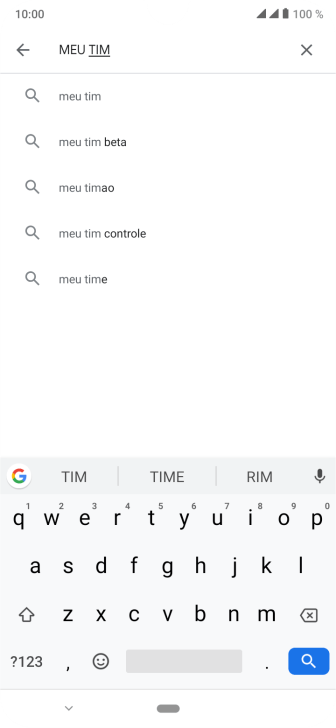 Digite MEU TIM, e pressione o ícone de busca. Digite MEU TIM, e pressione o ícone de busca.