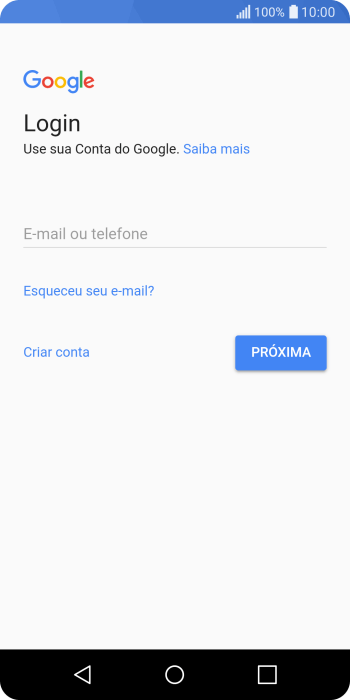 Se você não tiver uma conta Google, deve pressionar Criar conta, e seguir as instruções da tela para instalar uma conta. Se você não tiver uma conta Google, deve pressionar Criar conta, e seguir as instruções da tela para instalar uma conta.