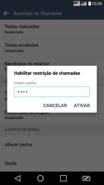 Digite sua senha de bloqueio, e pressione ATIVAR. Digite sua senha de bloqueio, e pressione ATIVAR.