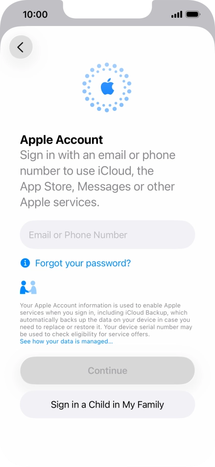 Press Email or Phone Number and key in the username for your Apple Account. Press Email or Phone Number and key in the username for your Apple Account.
