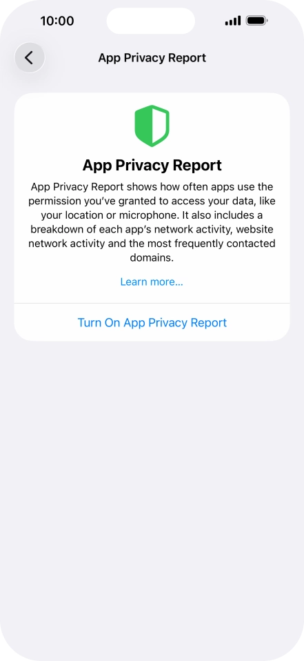 Press Turn On App Privacy Report to turn on the function. Press Turn On App Privacy Report to turn on the function.