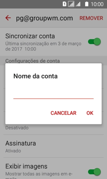 Digite o nome da conta de e-mail, e pressione OK. Digite o nome da conta de e-mail, e pressione OK.