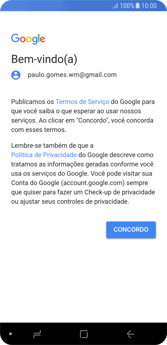 Pressione CONCORDO, e siga as indicações da tela para selecionar as configurações da sua conta Google. Pressione CONCORDO, e siga as indicações da tela para selecionar as configurações da sua conta Google.