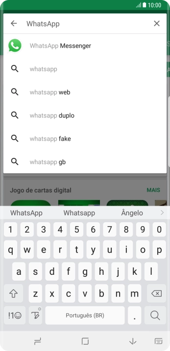 Digite WhatsApp, e pressione o ícone de busca. Digite WhatsApp, e pressione o ícone de busca.