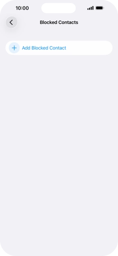 Press Add Blocked Contact and follow the instructions on the screen to block a contact. Press Add Blocked Contact and follow the instructions on the screen to block a contact.