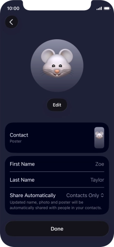 Press the name fields and follow the instructions on the screen to edit your name on the Contact Poster. Press the name fields and follow the instructions on the screen to edit your name on the Contact Poster.