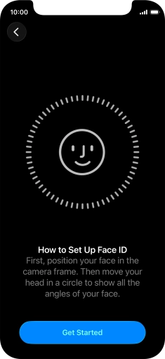 Press Get Started and follow the instructions on the screen to set up Face ID. Press Get Started and follow the instructions on the screen to set up Face ID.