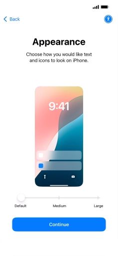 Select the required text and icon size on your phone and press Continue. Select the required text and icon size on your phone and press Continue.