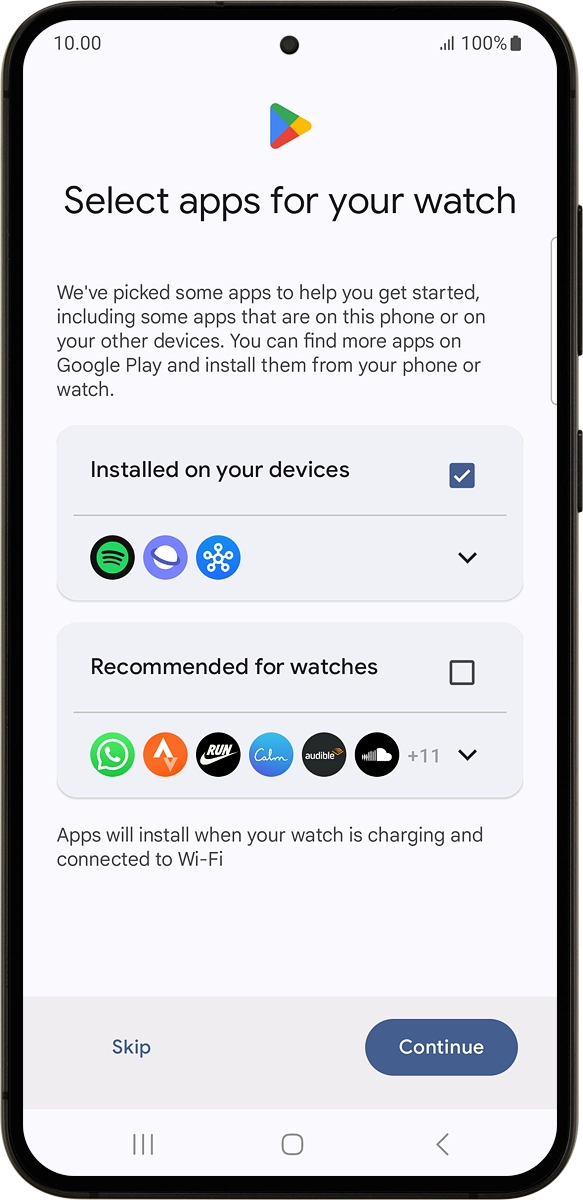 On your phone: Follow the instructions on the screen to select which additional apps to install on your smartwatch and press Continue. On your phone: Follow the instructions on the screen to select which additional apps to install on your smartwatch and press Continue.