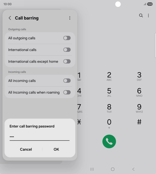 Key in your barring password and press OK. Key in your barring password and press OK.