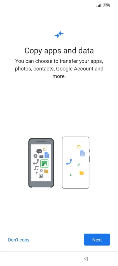 Press Don't copy and follow the instructions on the screen to finish the activation. Press Don't copy and follow the instructions on the screen to finish the activation.