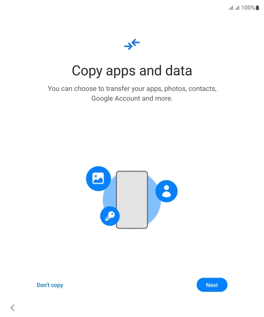 You can transfer the contents of another phone to your phone when it's activated for the first time and after a factory reset. When this screen is displayed, your phone is ready to transfer contents from another phone. You can transfer the contents of another phone to your phone when it's activated for the first time and after a factory reset. When this screen is displayed, your phone is ready to transfer contents from another phone.