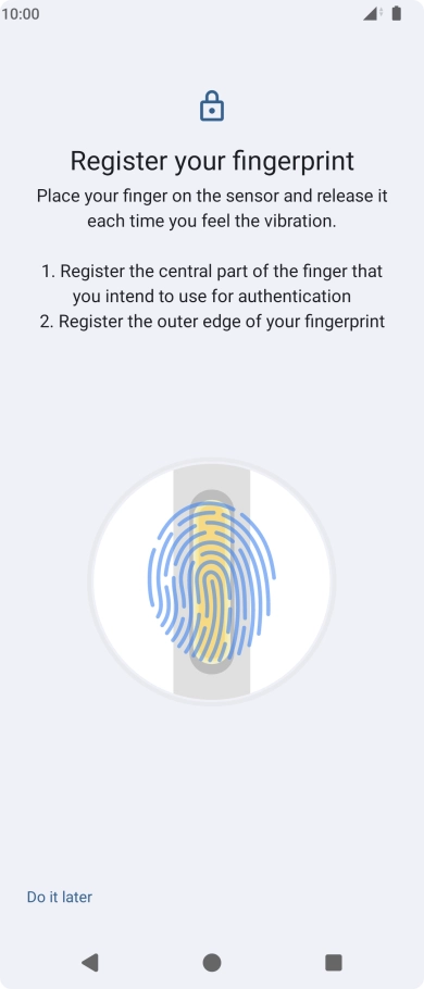 Follow the instructions on the screen to create the phone lock code using your fingerprint. Follow the instructions on the screen to create the phone lock code using your fingerprint.