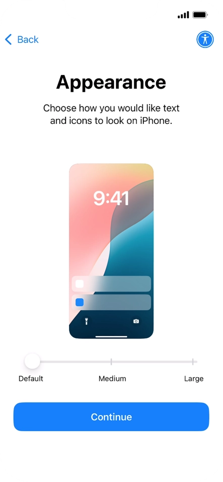 Select the required text and icon size on your phone and press Continue. Select the required text and icon size on your phone and press Continue.