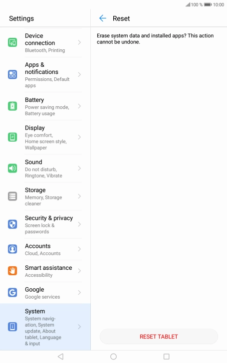 Press RESET TABLET. Wait a moment while the factory default settings are restored. Follow the instructions on the screen to set up your tablet and prepare it for use. Press RESET TABLET. Wait a moment while the factory default settings are restored. Follow the instructions on the screen to set up your tablet and prepare it for use.