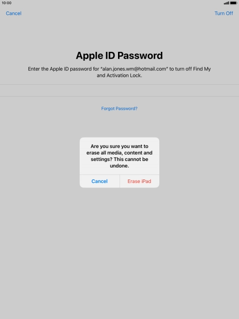 Key in the password for your Apple ID and press Erase iPad. Wait a moment while the factory default settings are restored. Follow the instructions on the screen to set up your tablet and prepare it for use. Key in the password for your Apple ID and press Erase iPad. Wait a moment while the factory default settings are restored. Follow the instructions on the screen to set up your tablet and prepare it for use.