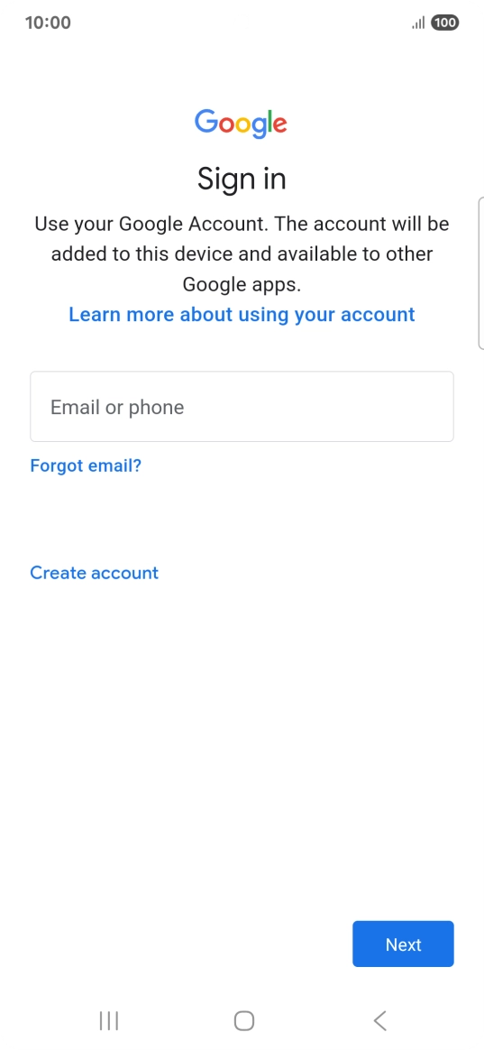 If you don't have a Google account, press Create account and follow the instructions on the screen to create an account. If you don't have a Google account, press Create account and follow the instructions on the screen to create an account.