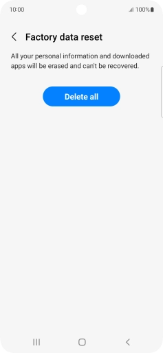 Press Delete all. Wait a moment while the factory default settings are restored. Follow the instructions on the screen to set up your phone and prepare it for use. Press Delete all. Wait a moment while the factory default settings are restored. Follow the instructions on the screen to set up your phone and prepare it for use.