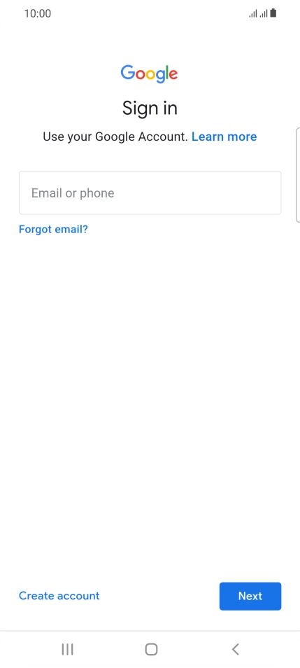 If you don't have a Google account, press Create account and follow the instructions on the screen to create an account. If you don't have a Google account, press Create account and follow the instructions on the screen to create an account.