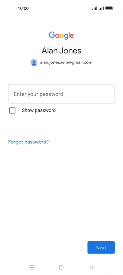 Press Enter your password and key in the password for your Google account. Press Enter your password and key in the password for your Google account.