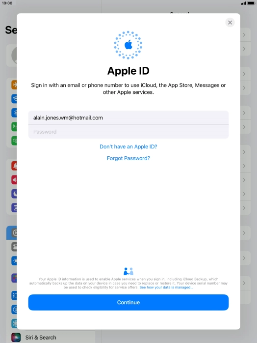 Press Password and key in the password for your Apple ID. Press Password and key in the password for your Apple ID.