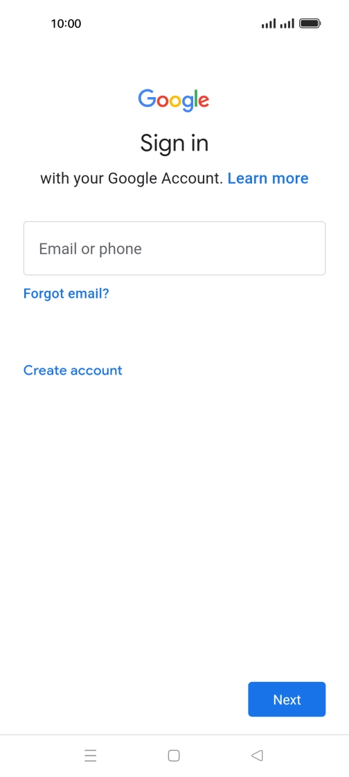 If you don't have a Google account, press Create account and follow the instructions on the screen to create an account. If you don't have a Google account, press Create account and follow the instructions on the screen to create an account.