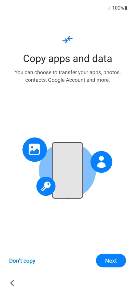 You can transfer the contents of another phone to your phone when it's activated for the first time and after a factory reset. When this screen is displayed, your phone is ready to transfer contents from another phone. You can transfer the contents of another phone to your phone when it's activated for the first time and after a factory reset. When this screen is displayed, your phone is ready to transfer contents from another phone.