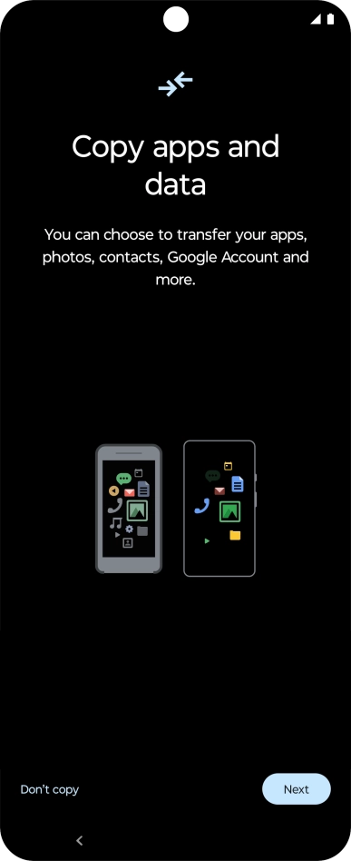 You can transfer the contents of another phone to your phone when it's activated for the first time and after a factory reset. When this screen is displayed, your phone is ready to transfer contents from another phone. You can transfer the contents of another phone to your phone when it's activated for the first time and after a factory reset. When this screen is displayed, your phone is ready to transfer contents from another phone.