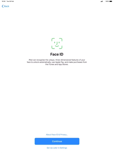 Follow the instructions on the screen to turn on use of Face ID or press Set Up Later in Settings. Follow the instructions on the screen to turn on use of Face ID or press Set Up Later in Settings.