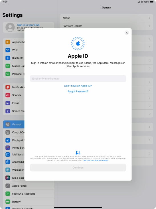 If you don t have an Apple ID, press Don't have an Apple ID? and follow the instructions on the screen to create an Apple ID. If you don t have an Apple ID, press Don't have an Apple ID? and follow the instructions on the screen to create an Apple ID.