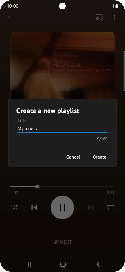 Key in a name for the playlist and press Create. Key in a name for the playlist and press Create.