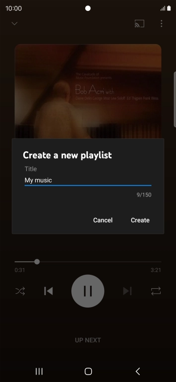 Key in a name for the playlist and press Create. Key in a name for the playlist and press Create.