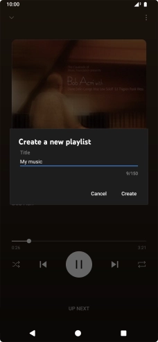 Key in a name for the playlist and press Create. Key in a name for the playlist and press Create.