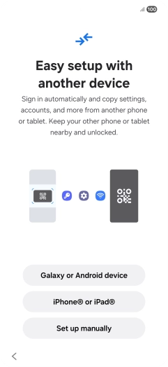 Press the required setting to transfer content from another device or press Set up manually. Press the required setting to transfer content from another device or press Set up manually.