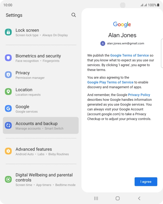 Press I agree and follow the instructions on the screen to select settings for your Google account. Press I agree and follow the instructions on the screen to select settings for your Google account.