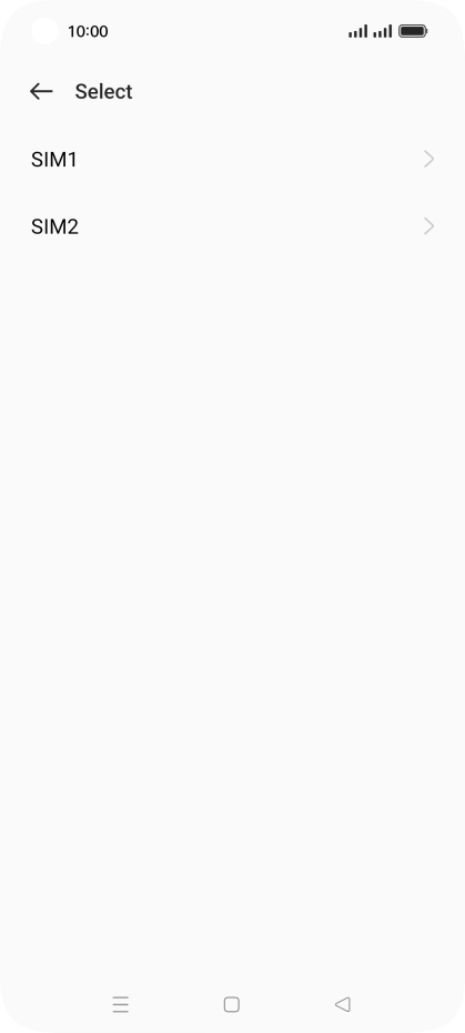 Press the required SIM. Press the required SIM.