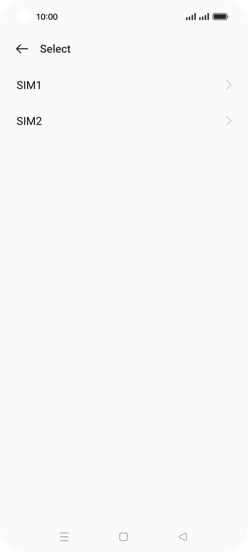 Press the required SIM. Press the required SIM.