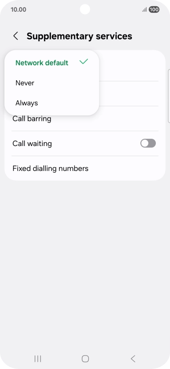 Press Always to turn on caller identification. Press Always to turn on caller identification.