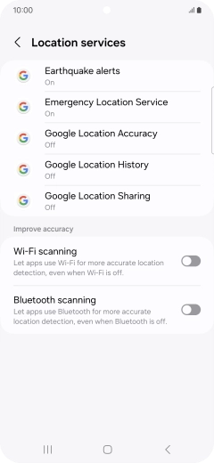 Press Google Location Accuracy. Press Google Location Accuracy.