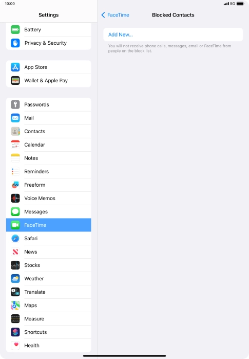 Press Add New... and follow the instructions on the screen to block a contact. Press Add New... and follow the instructions on the screen to block a contact.