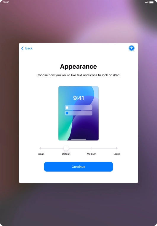 Select the required text and icon size on your tablet and press Continue. Select the required text and icon size on your tablet and press Continue.