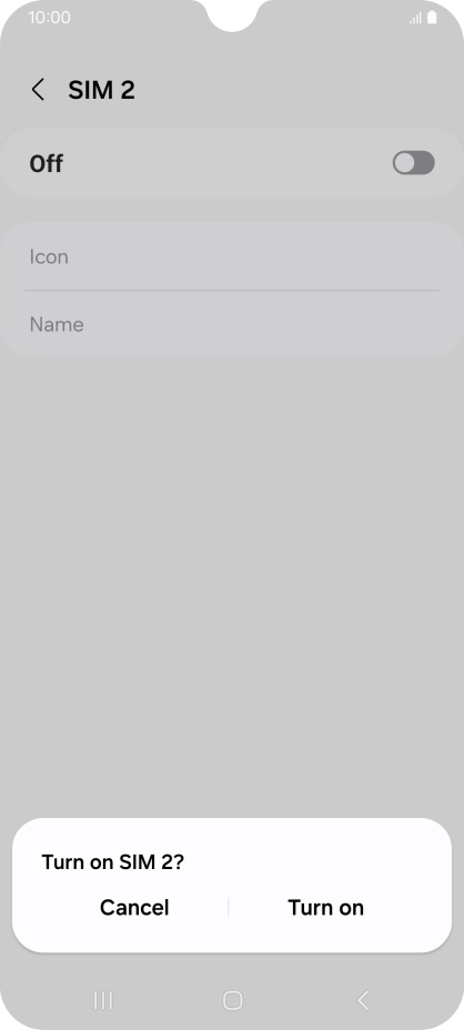 If you turn on use of the SIM, press Turn on. If you turn on use of the SIM, press Turn on.