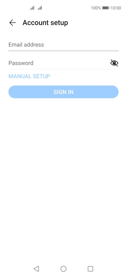 Press Email address and key in your email address. Press Email address and key in your email address.