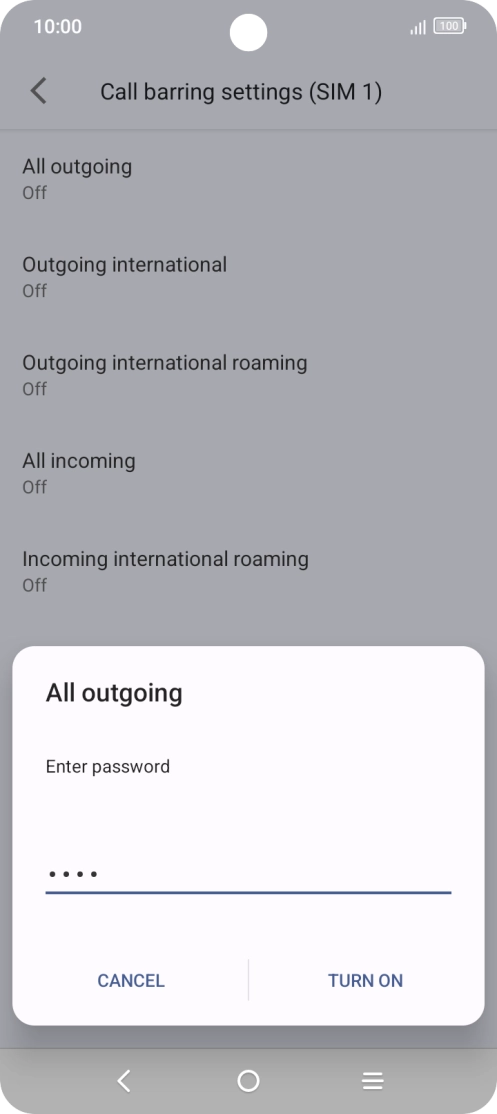 Key in your barring password and press TURN ON. Key in your barring password and press TURN ON.