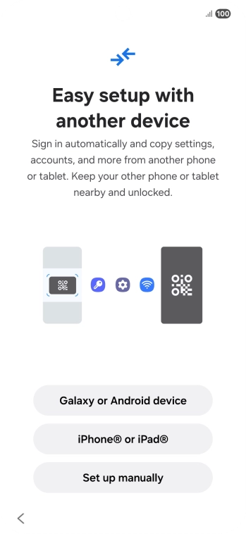 Press the required setting to transfer content from another device or press Set up manually. Press the required setting to transfer content from another device or press Set up manually.