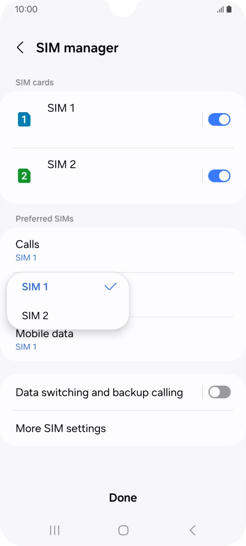 Press the required SIM. Press the required SIM.