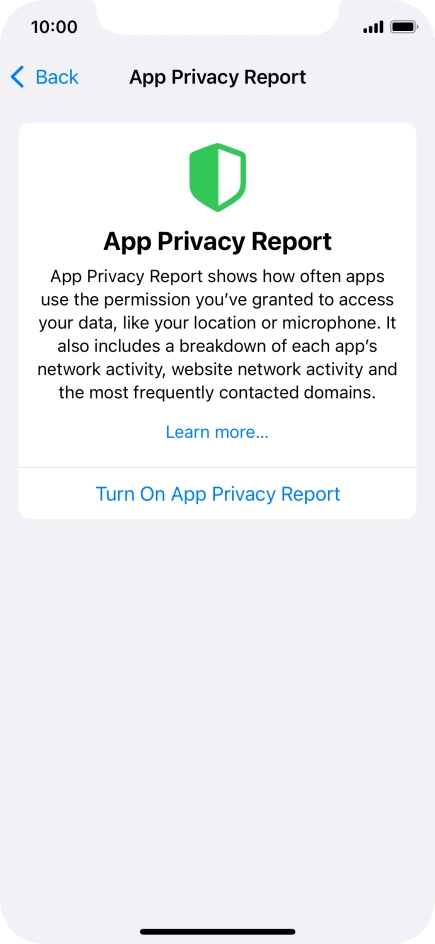Press Turn On App Privacy Report to turn on the function. Press Turn On App Privacy Report to turn on the function.